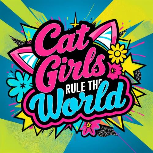 Catgirls Rule the World